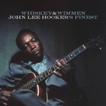 John Lee Hooker - Whiskey and Wimmen