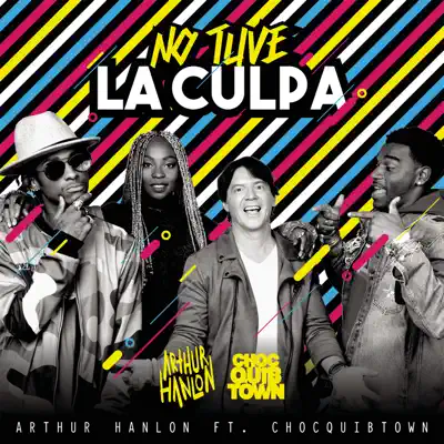 No Tuve la Culpa (feat. ChocQuibTown) - Single - Arthur Hanlon