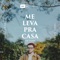 Me Leva pra Casa (Ao Vivo) artwork