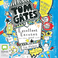 Liz Pichon - Excellent Excuses (and Other Good Stuff) - Tom Gates Book 2 (Unabridged) artwork