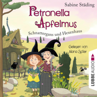 Sabine Städing - Schnattergans und Hexenhaus - Petronella Apfelmus, Band 6 (gekürzt) artwork