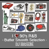 I LOVE 90's R&B - Butter Smooth Selection (Continuous Mix) artwork