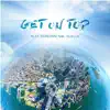 Stream & download Get on Top (feat. Nuelle) - Single