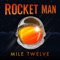 Rocket Man - Mile Twelve lyrics
