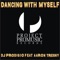 Dancing with Myself (feat. Aaron Tresny) - Dj Prodigio lyrics