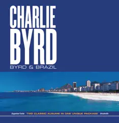 Byrd & Brazil by Charlie Byrd album reviews, ratings, credits