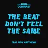 Stream & download The Beat Don't Feel the Same (feat. Boy Matthews) - Single