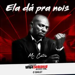 Ela Dá pra Nois - Single - Mr Catra