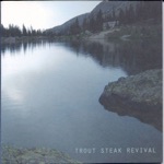 Trout Steak Revival - Bush League