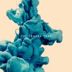 The Temper Trap (Deluxe Edition) - The Temper Trap