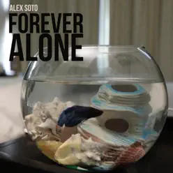 Forever Alone - Single - Alex Soto