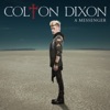 Colton Dixon - Love Has Come For Me
