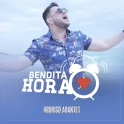 Bendita Hora - Single - Rodrigo Arantes Bendita Hora - Single - Rodrigo Arantes