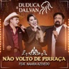 Não Volto de Pirraça (Ao Vivo) [feat. Naiara Azevedo] - Single