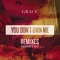 You Don't Own Me (feat. G-Eazy) - SAYGRACE lyrics