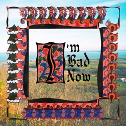 I'M BAD NOW cover art