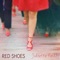 Red Shoes - Juliette Reilly lyrics