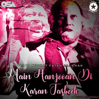 Main Hanjooan Di Karan Tasbeeh - EP - Nusrat Fateh Ali Khan