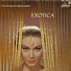 Exotica - Martin Denny Exotica - Martin Denny