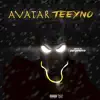 Avatar Teeyno album lyrics, reviews, download