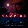 He's a Vampire (feat. Chris Keya) - Single album lyrics, reviews, download