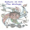 Return II Art: The Mixtape