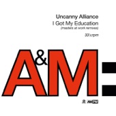 Uncanny Alliance - I Got My Education (Radio Remix)