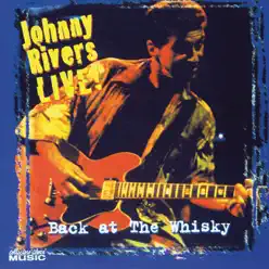 Back at the Whiskey (Live) - Johnny Rivers