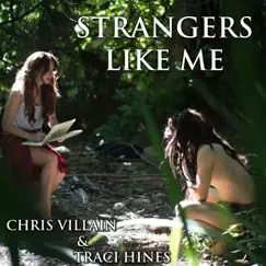Strangers Like Me (feat. Traci Hines) - Single by Chris Villain album reviews, ratings, credits