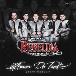 Amor De Tres - Single - Grupo Rebeldia Amor De Tres - Single - Grupo Rebeldia