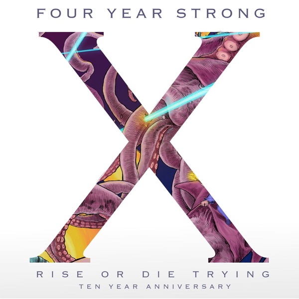 Four Year Strong - Rise or Die Trying (10 Year Anniversary Edition)
