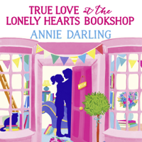 Annie Darling - True Love at the Lonely Hearts Bookshop (Unabridged) artwork