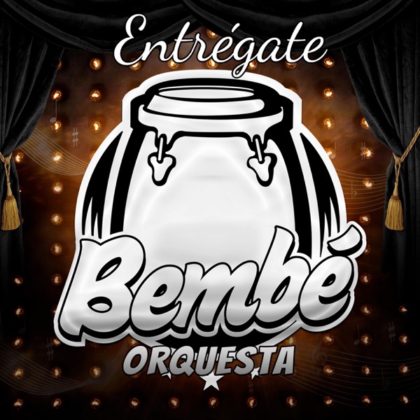 Bembe Orquesta - Entregate