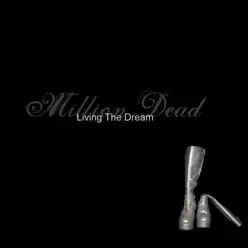 Living the Dream - Single - Million Dead