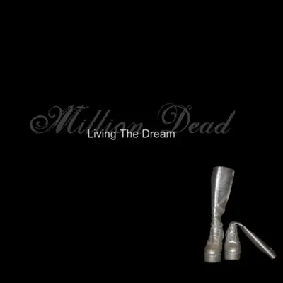 Living the Dream - Single - Million Dead