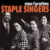 Stax Profiles: The Staple Singers album lyrics, reviews, download