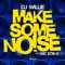 Make Some Noise (feat. MC Stik-E) - DJ Willie lyrics