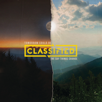 Classified - Tomorrow Could Be The Day Things Change artwork