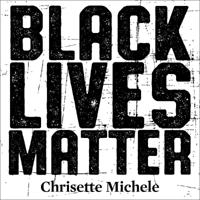 Black Lives Matter - Single - Chrisette Michele