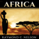 Raymond C. Nelson - Africa: African History from Ancient Egypt to Modern South Africa: Stories, People, and Events That Shaped the History of Africa (Unabridged)