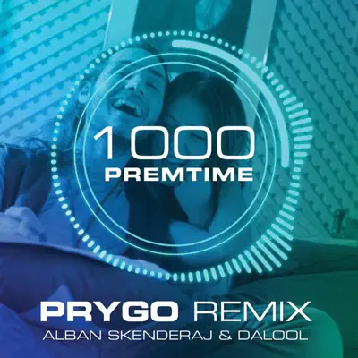 1000 Premtime (Prygo Remix) [feat. Dalool] - Single - Alban Skenderaj