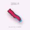 Tell Me That I'm Wrong - Single