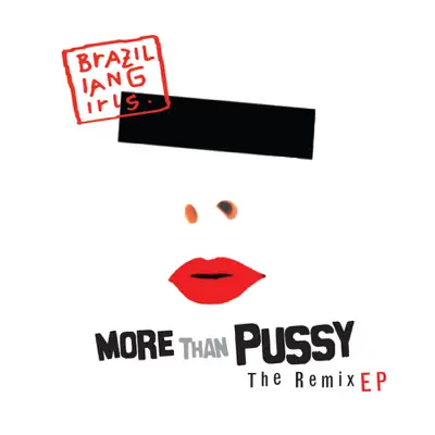 More Than Pussy - The Remix EP - Brazilian Girls