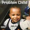 Problem Child - EP album lyrics, reviews, download