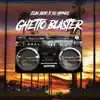 Ghetto Blaster (feat. Yg Hypnos) - Single album lyrics, reviews, download