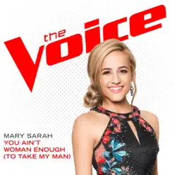 You Ain’t Woman Enough (To Take My Man) [The Voice Performance] - Single - Mary Sarah