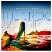 Groove da Praia - The Groove Girls artwork