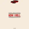 How I Roll - Single album lyrics, reviews, download