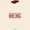 Stream & download How I Roll - Single