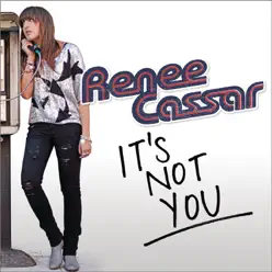 It's Not You (SC Radio Mix) - Single - Renee Cassar